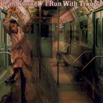 Leah Kunkel, I Run With Trouble