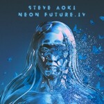 Steve Aoki, Neon Future IV
