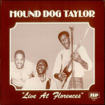 Houng Dog Taylor, Live at Florence's