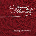 Tracey Chattaway, Defining Moments mp3
