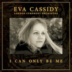 Eva Cassidy, I Can Only Be Me