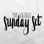 The Katinas, Sunday Set mp3
