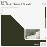 Baths, Pop Music / False B-Sides II mp3