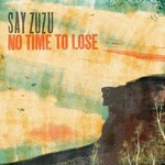 Say Zuzu, No Time To Lose