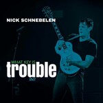 Nick Schnebelen, What Key Is Trouble In?