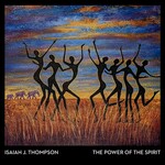 Isaiah J. Thompson, The Power of the Spirit mp3