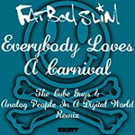 Fatboy Slim, Everybody Loves a Carnival (The Cube Guys & Analog People in a Digital World Remix)