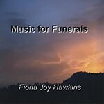 Fiona Joy Hawkins, Music for Funerals