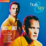 Hue & Cry, Jazz Not Jazz