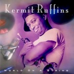 Kermit Ruffins, World On A String