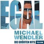 Michael Wendler, EGAL - Die grossten Hits