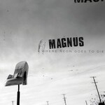 Magnus, Where Neon Goes To Die