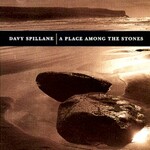 Davy Spillane, A Place Among The Stones