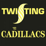 The Cadillacs, Twisting With The Cadillacs