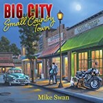 Mike Swan, Big City Small Country Town