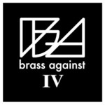 Brass Against, Brass Against IV
