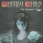 Unruly Child, The Basement Demos