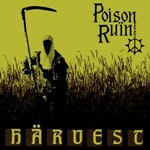 Poison Ruin, Harvest