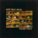 Destroy Boys, Make Room