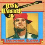 Hank Haberle Jr., Saudomm Gloffa