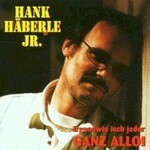 Hank Haberle Jr., Irgendwie isch jeder ganz alloi mp3