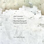 Joe Lovano, Marilyn Crispell & Carmen Castaldi, Our Daily Bread