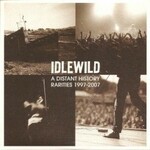 Idlewild, A Distant History: Rarities 1997-2007