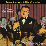 Bunny Berigan & His Orchestra, I Can't Get Started