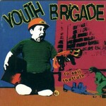Youth Brigade, To Sell The Truth