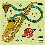 Rick and Morty, Snake Jazz (feat. Ryan Elder) [From Rick and Morty: Season 4]
