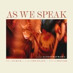 Bela Fleck, Edgar Meyer & Zakir Hussain, As We Speak (feat. Rakesh Chaurasia)