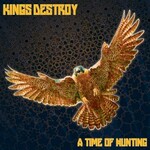 Kings Destroy, A Time Of Hunting mp3