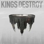 Kings Destroy, Kings Destroy