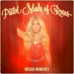 Megan Moroney, Pistol Made of Roses
