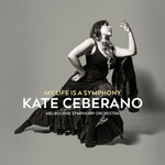Kate Ceberano, My Life Is A Symphony