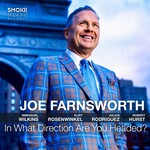 Joe Farnsworth, In What Direction Are You Headed?
