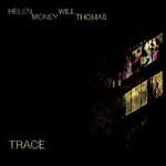 Helen Money & Will Thomas, Trace