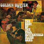 The Paul Butterfield Blues Band, Golden Butter: The Best of The Paul Butterfield Blues Band