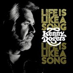 Kenny Rogers, Life Is Like A Song