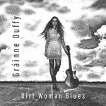 Grainne Duffy, Dirt Woman Blues