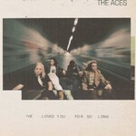 The Aces, I've Loved You For So Long