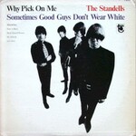 The Standells, Why Pick on Me / Sometimes Good Guys Don't Wear White