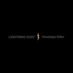 Lightning Dust, Nostalgia Killer