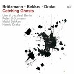Peter Brotzmann, Majid Bekkas & Hamid Drake, Catching Ghosts
