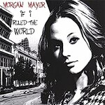 Morgan Mayer, If I Ruled the World mp3