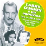 Larry Clinton & His Orchestra, Live In 1938 & 1939