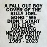 Fall Out Boy, We Didn't Start The Fire