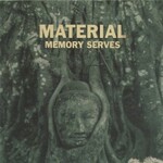 Material, Memory Serves