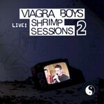 Viagra Boys, Shrimp Sessions 2