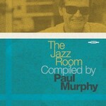 Paul Murphy, The Jazz Room Compiled by Paul Murphy mp3